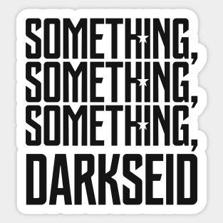 Something, Something, Something, Darkseid (White/Black) Sticker